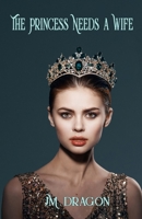 The Princess Needs a Wife 1991357281 Book Cover