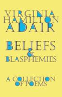 Beliefs and Blasphemies: A Collection of Poems 0375500170 Book Cover