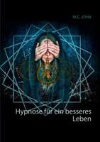 Hypnose für ein besseres Leben (German Edition) 3732289923 Book Cover