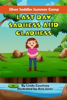 Last Day Sadness and Gladness: A book about friendship, horses and summer camp outdoor adventures B0BMSKYSPL Book Cover
