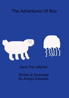 The adventures of Boo: Save the jellyfish B0D8JP329C Book Cover