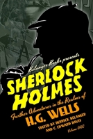 Sherlock Holmes: Further Adventures in the Realms of H.G. Wells Volume One B09HQG5PBX Book Cover