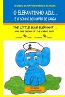 O Elefantinho Azul...E o Sonho do Navio de Carga: The Little Blue Elephant...And the Dream of the Cargo Ship 3039270427 Book Cover