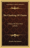 The Clanking of Chains; 0548631832 Book Cover