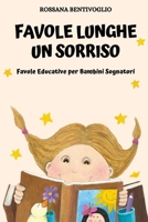 Favole Lunghe un Sorriso: Favole Educative per Bambini Sognatori 1801445370 Book Cover