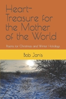 Heart-Treasure for the Mother of the World: Poems for Christmas and Winter Holidays B0BL2XJGHT Book Cover