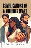 Complications of a Troubled Heart 1964234247 Book Cover