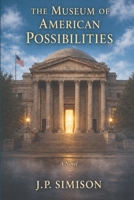 The Museum of American Possibilities B0HC5P2TYJ Book Cover