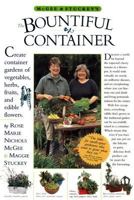 McGee & Stuckey's Bountiful Container: Create Container Gardens of Vegetables, Herbs, Fruits and Edible Flowers 0761116230 Book Cover
