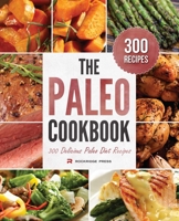 Paleo Cookbook: 300 Delicious Paleo Diet Recipes 1623151554 Book Cover