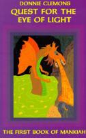 Quest for the Eye of Light: The First Book of Mankiah 096571232X Book Cover