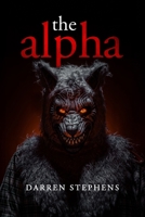 the alpha (the alpha (Book 1 of 3 Part Book Series - The Nine Immolation Series)) 1917526563 Book Cover