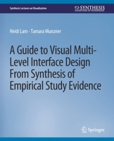 A Guide to Visual Multi-Level Interface Design From Synthesis of Empirical Study Evidence 3031014707 Book Cover