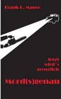 Mord(s)genau: Jetzt wird's grenzlich 374397679X Book Cover