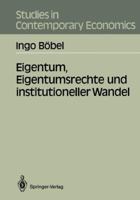 Eigentum, Eigentumsrechte Und Institutioneller Wandel 3540186751 Book Cover