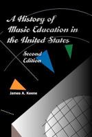 A History Of Music Education In The United States 0944435661 Book Cover