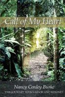 Call of My Heart: The Journey To Ecuador And Beyond 1434305627 Book Cover