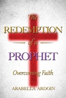 The Redemption Of A Prophet: Overcoming Faith B09WCJQFJD Book Cover