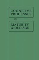 Cognitive Processes in Maturity and Old Age 366238941X Book Cover