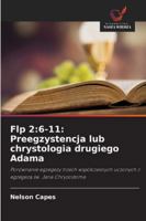 Flp 2:6-11: Preegzystencja lub chrystologia drugiego Adama: Porównanie egzegezy trzech wspólczesnych uczonych z egzegeza sw. Jana Chryzostoma (Polish Edition) 6208746817 Book Cover