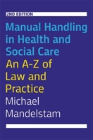 Manual Handling in Health and Social Care: An A-Z of Law and Practice 1849055580 Book Cover