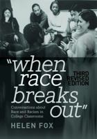 "When Race Breaks Out": Conversations about Race and Racism in College Classrooms 143312484X Book Cover