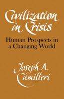 Civilization in Crisis : Human Prospects in a Changing World 0521290783 Book Cover