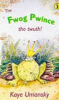 The Fwog Pwince-The Twuth! 0140345272 Book Cover