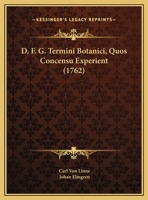 D. F. G. Termini Botanici, Quos Concensu Experient (1762) 1169560040 Book Cover