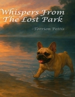 Whispers From The Lost Park B0FBMGNMJD Book Cover