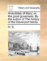 Anecdotes of Mary; or, the good governess. By the author of The history of the Davenport family. 1140796631 Book Cover