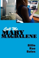 Call Me Mary Magdalene B09S5QP1KD Book Cover