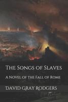 The Songs of Slaves 148190888X Book Cover