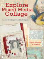 Explore Mixed Media Collage: Innovative Layering Techniques 1440333076 Book Cover