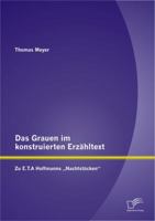 Das Grauen Im Konstruierten Erz Hltext: Zu E.T.a Hoffmanns Nachtst Cken" 3842887566 Book Cover