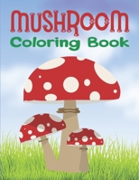 Mushroom Coloring Book: Cute Mushroom Coloring Book for Kids B0926TNYFP Book Cover