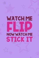 Watch Me Flip Now Watch Me Stick It: All Purpose 6x9 Blank Lined Notebook Journal Way Better Than A Card Trendy Unique Gift Purple Star Gymnastic 1710402830 Book Cover