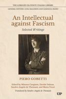 An Intellectual Against Fascism: Selected Writings (Lorenzo Da Ponte Italian Library) 1487560478 Book Cover
