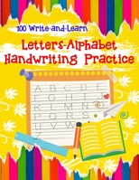 100 Write-and-Learn Letters-Alphabet Handwriting Practice: Kindergarten and Kids Ages 3-5. ABC print handwriting book (Line Tracing, Letters) Kindergarten and Kids Ages 3-5 Reading And Writing B0851L5KRZ Book Cover