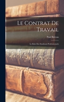 Le Contrat de Travail: Le Role des Syndicats Professionnels 1018284583 Book Cover