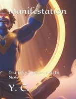 Manifestation: Transformation starts Now... B0DRS586HR Book Cover