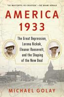 America 1933: The Great Depression, Lorena Hickok, Eleanor Roosevelt, and the Shaping of the New Deal 143919601X Book Cover