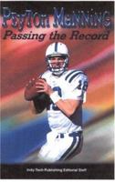 Peyton Manning: Passing The Record 079061314X Book Cover