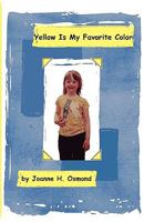 Yellow Is My Favorite Color 1933334193 Book Cover