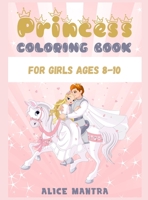 Princess Coloring Book: For Girls ages 8-10 (Coloring Books for Kids) 3985562873 Book Cover