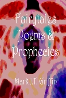 Fairytales, Poems and Prophecies 0953301737 Book Cover