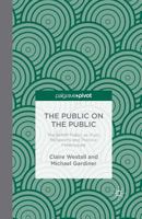 The Public on the Public: The British Public as Trust, Reflexivity and Political Foreclosure 1137351330 Book Cover