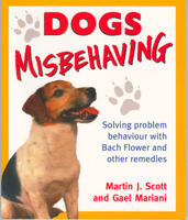 Dogs Misbehaving: Solving Problem Behavior with Bach Flower and Other Remedies 1872119409 Book Cover