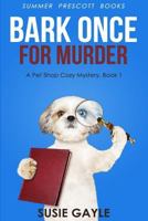 Bark Once for Murder 1541236343 Book Cover