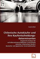 Chilenische Autokäufer und ihre Kaufentscheidungsdeterminanten 3639354400 Book Cover